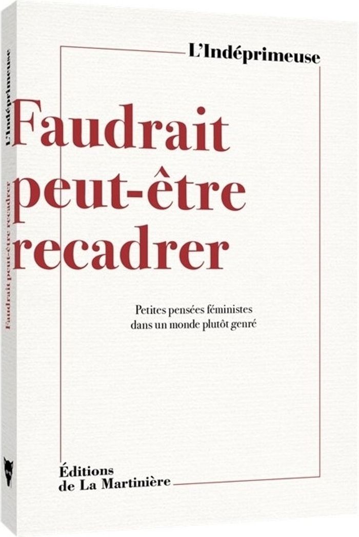 Couverture du livre « Faudrait peut-être recadrer : petites pensées féministes dans un monde plutôt genré » de L'Indéprimeuse, librairie Les Contes Infusés à Corte