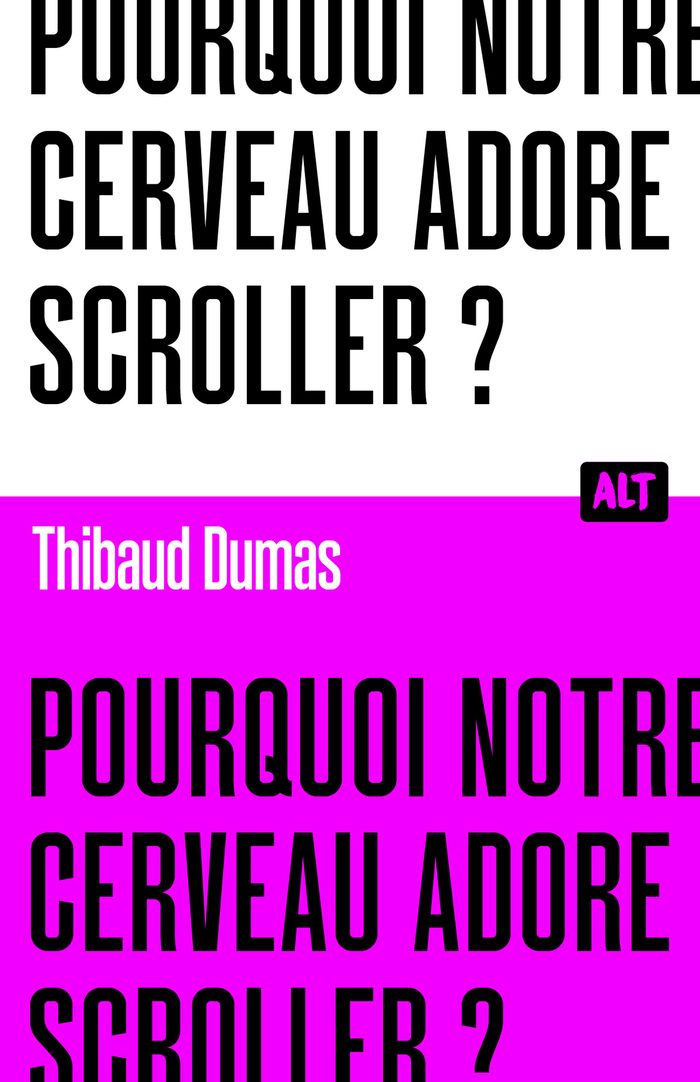 Couverture du livre « POURQUOI NOTRE CERVEAU ADORE SCROLLER ? / COLLECTION ALT », librairie Les Contes Infusés à Corte