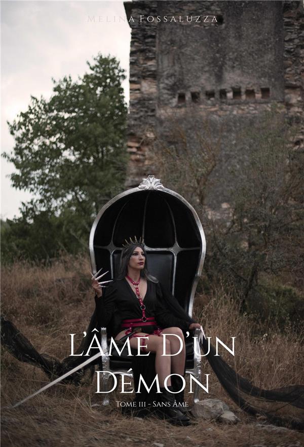 Couverture du livre « L'AME D'UN DEMON - TOME III - SANS AME » de Melina Fossaluzza, librairie Les Contes Infusés à Corte
