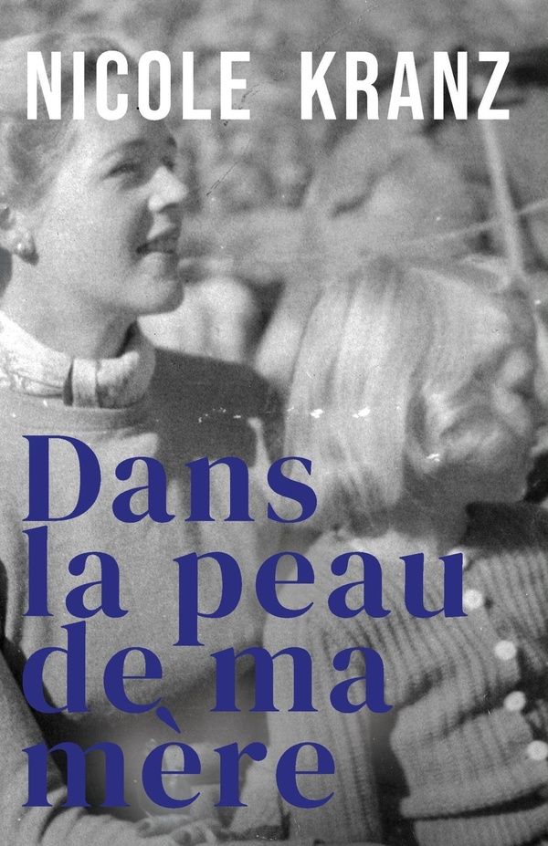 Couverture du livre « DANS LA PEAU DE MA MERE » de Nicole Kranz, librairie Les Contes Infusés à Corte
