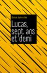 Couverture du livre « Lucas, sept ans et demi » de Erick Joinville, librairie Les Contes Infusés à Corte