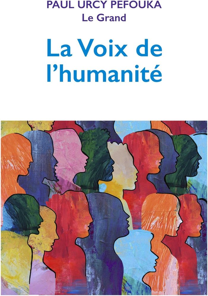 Couverture du livre « La voix de l'humanité » de Paul Urcy Pefouka Le Grand, librairie Les Contes Infusés à Corte
