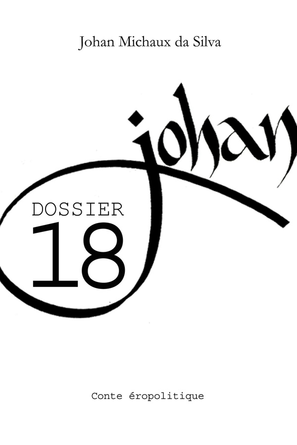 Couverture du livre « Dossier 18 : conte éropolitique » de Johan Michaux da Silva, librairie Les Contes Infusés à Corte