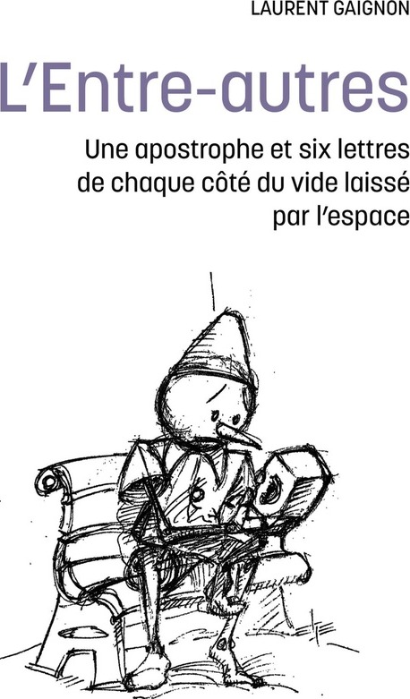 Couverture du livre « L'entre-autres : une apostrophe et six lettres de chaque côté du vide laissé par l'espace » de Laurent Gaignon, librairie Les Contes Infusés à Corte