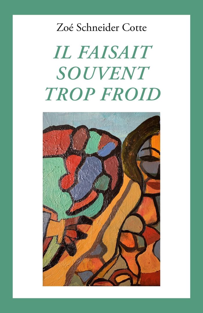Couverture du livre « Il faisait souvent trop froid » de Zoé Schneider Cotte, librairie Les Contes Infusés à Corte