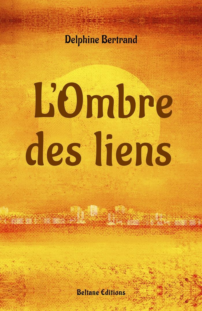 Couverture du livre « L'ombre des liens » de Delphine Bertrand, librairie Les Contes Infusés à Corte