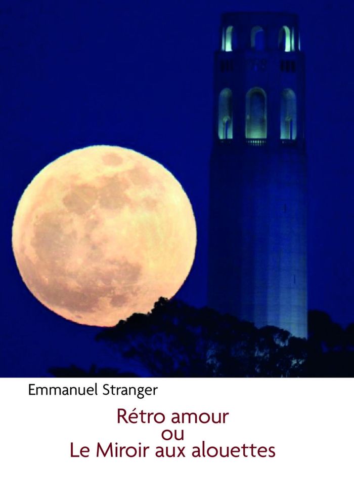 Couverture du livre « Rétro amour ou le miroir aux alouettes » de Emmanuel Stranger, librairie Les Contes Infusés à Corte