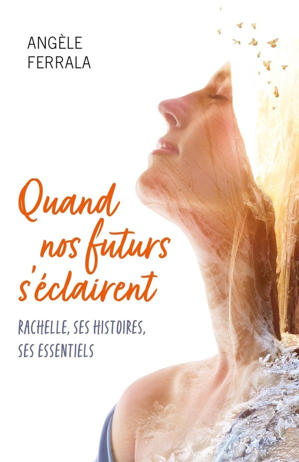 Couverture du livre « Quand nos futurs s'éclairent : Rachelle, ses histoires, ses essentiels », librairie Les Contes Infusés à Corte