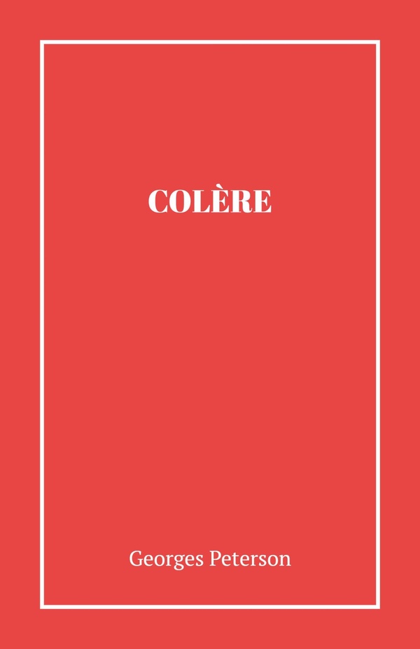 Couverture du livre « Colère » de Georges Peterson, librairie Les Contes Infusés à Corte
