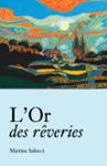 Couverture du livre « L'Or des rêveries » de Martine Salucci, librairie Les Contes Infusés à Corte