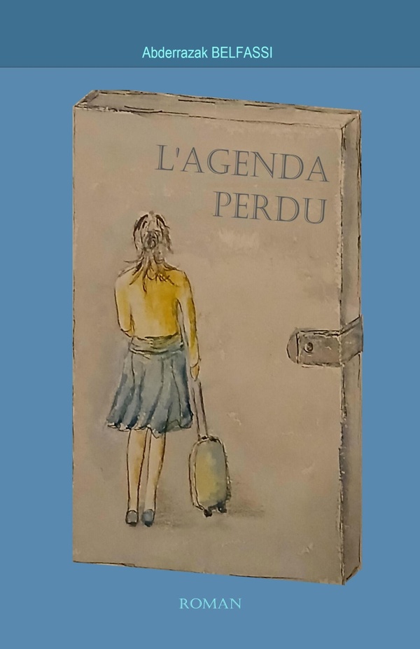Couverture du livre « L'agenda perdu » de Abderrazak Belfassi, librairie Les Contes Infusés à Corte
