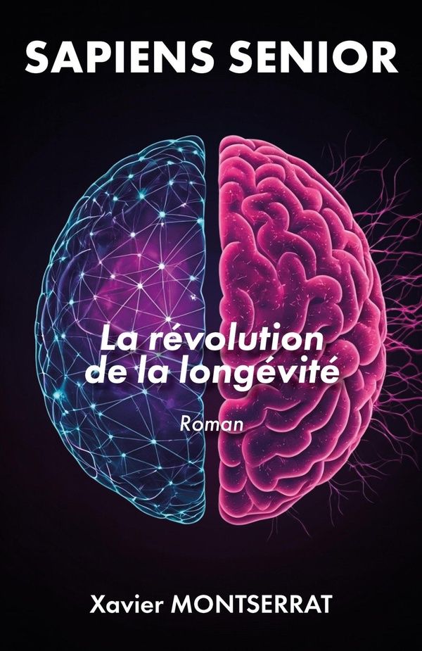 Couverture du livre « SAPIENS SENIOR - LA REVOLUTION DE LA LONGEVITE » de Xavier Montserrat, librairie Les Contes Infusés à Corte