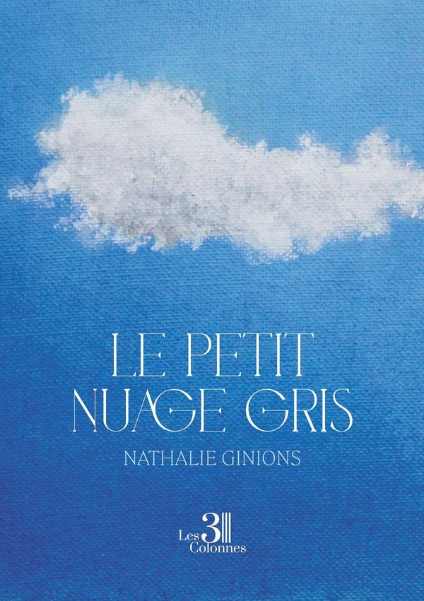 Couverture du livre « LE PETIT NUAGE GRIS » de Nathalie Ginions, librairie Les Contes Infusés à Corte