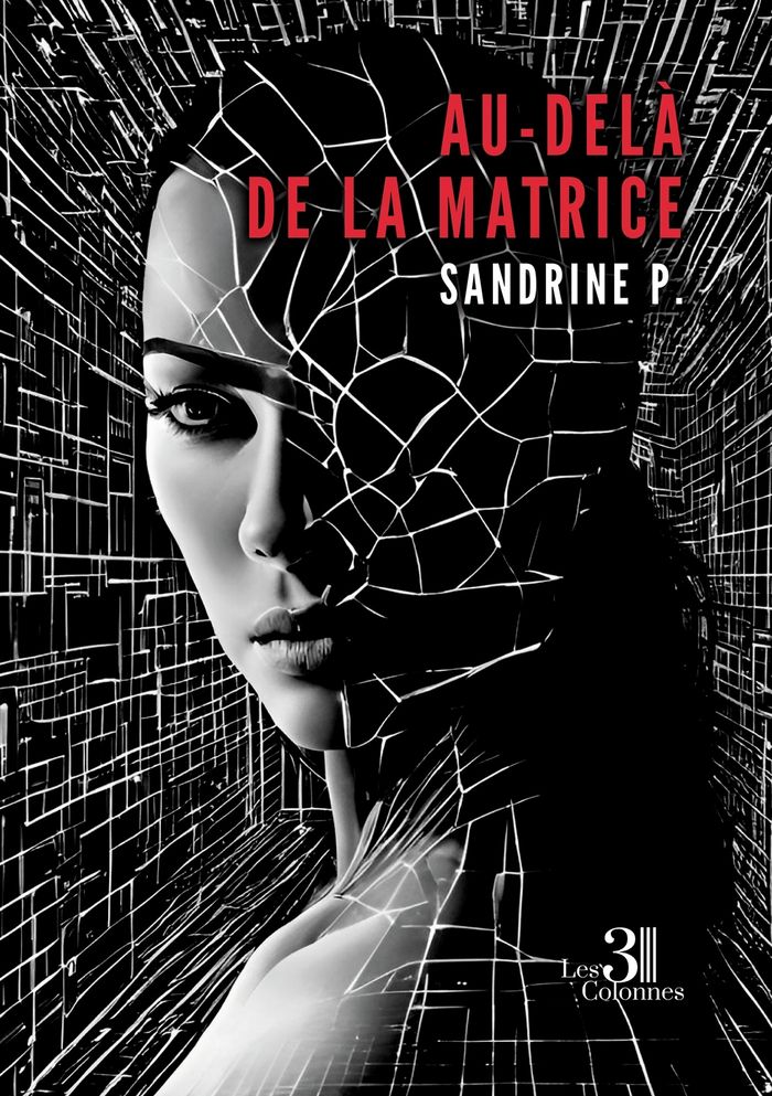 Couverture du livre « Au-delà de la matrice » de Sandrine P., librairie Les Contes Infusés à Corte