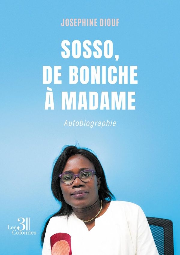 Couverture du livre « Sosso, de boniche à madame » de Josephine Diouf, librairie Les Contes Infusés à Corte