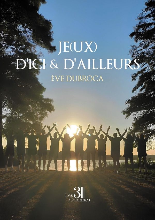 Couverture du livre « Je(ux) d'ici & d'ailleurs » de Ève Dubroca, librairie Les Contes Infusés à Corte