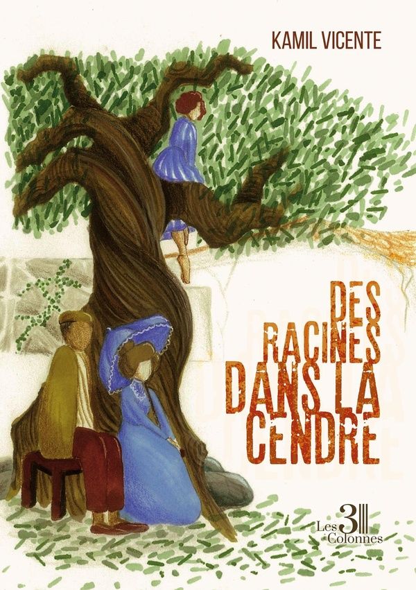 Couverture du livre « Des racines dans la cendre » de Kamil Vicente, librairie Les Contes Infusés à Corte