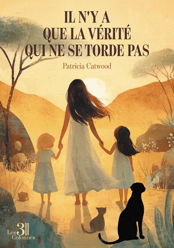 Couverture du livre « Il n'y a que la vérité qui ne se torde pas » de Patricia Catwood, librairie Les Contes Infusés à Corte