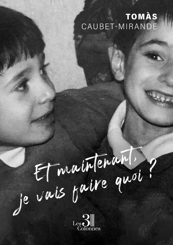 Couverture du livre « Et maintenant, je vais faire quoi ? » de Tomàs Caubet-Mirande, librairie Les Contes Infusés à Corte