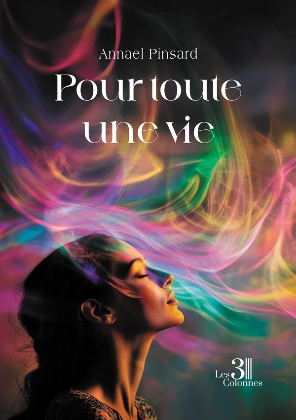 Couverture du livre « Pour toute une vie » de Annael Pinsard, librairie Les Contes Infusés à Corte