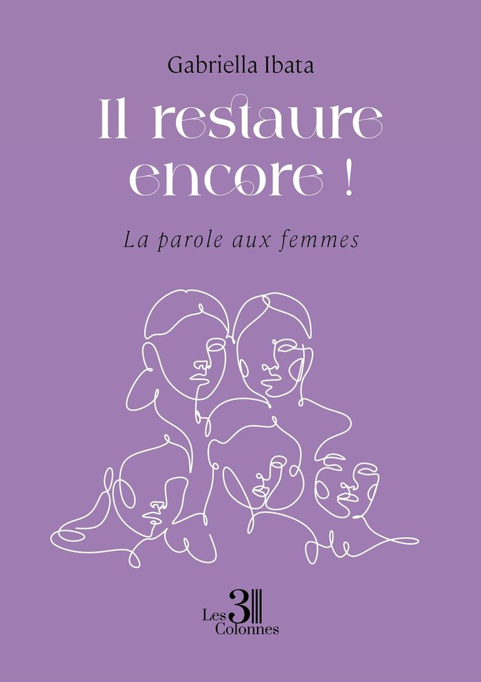 Couverture du livre « Il restaure encore ! : la parole aux femmes » de Gabriella Ibata, librairie Les Contes Infusés à Corte