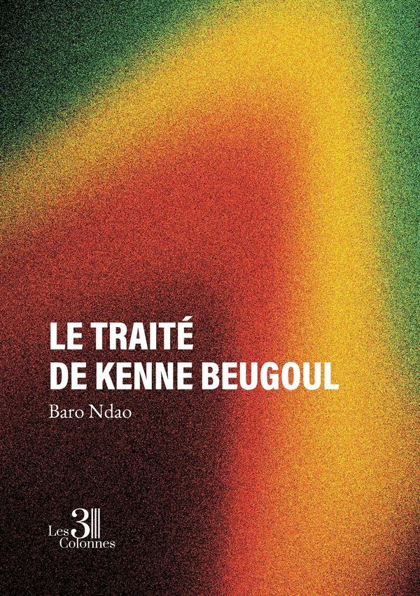 Couverture du livre « Le traité de Kenne Beugoul » de Baro Ndao, librairie Les Contes Infusés à Corte