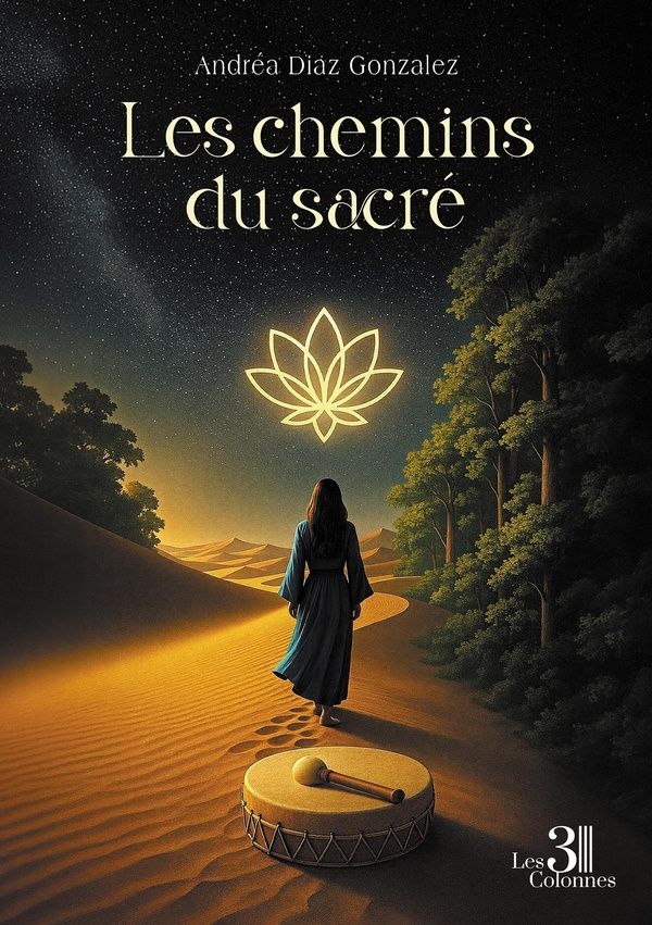 Couverture du livre « LES CHEMINS DU SACRE - JOURNAL D'UN PARCOURS D'EVEIL SPIRITUEL » de Diaz Gonzalez Andrea, librairie Les Contes Infusés à Corte
