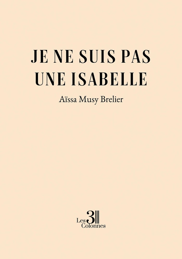 Couverture du livre « Je ne suis pas une Isabelle : témoignage » de Aïssa Musy Brelier, librairie Les Contes Infusés à Corte