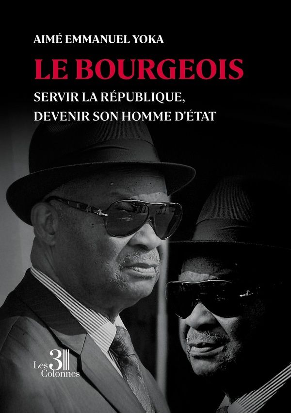 Couverture du livre « Le bourgeois : servir la République, devenir son homme d'État » de Aimé Emmanuel Yoka, librairie Les Contes Infusés à Corte