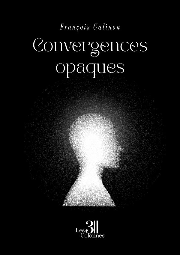 Couverture du livre « Convergences opaques » de François Galinon, librairie Les Contes Infusés à Corte