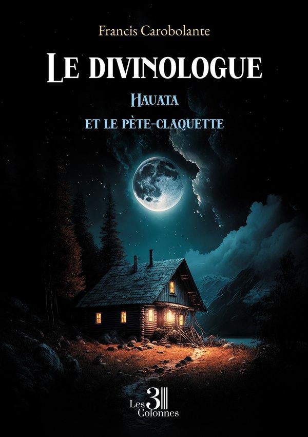 Couverture du livre « Le divinologue : hauata et le pète-claquette » de Francis Carobolante, librairie Les Contes Infusés à Corte