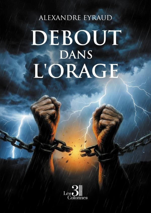 Couverture du livre « Debout dans l'orage » de Alexandre Eyraud, librairie Les Contes Infusés à Corte
