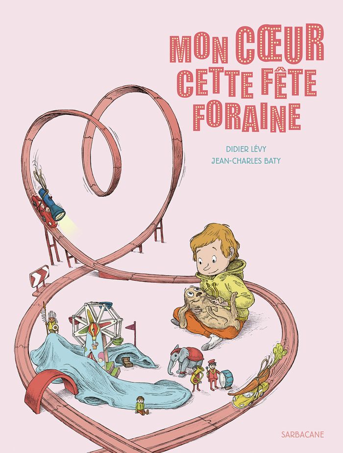 Couverture du livre « Mon coeur, cette fête foraine » de Didier Lévy, librairie Les Contes Infusés à Corte