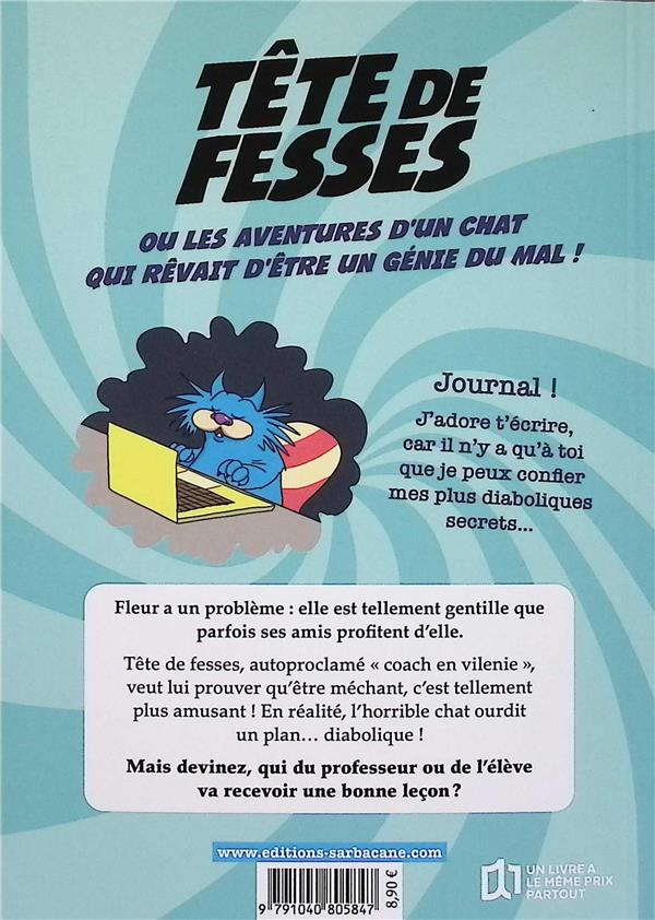 Quatrième de couverture de « Tête de Fesses est plus méchant que toi »