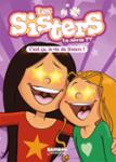 Couverture du livre « SISTERS (LES) - LA SERIE TV - POCHE - LES SISTERS - LA SERIE TV - POCHE - TOME 100 - C'EST CA, LA VI », librairie Les Contes Infusés à Corte