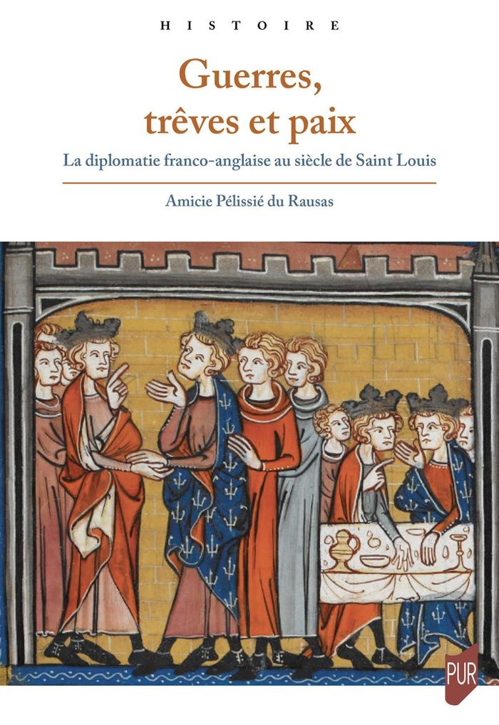 Couverture du livre « Guerres, trêves et paix : la diplomatie franco-anglaise au siècle de saint Louis » de Amicie Pélissié du Rausas, librairie Les Contes Infusés à Corte