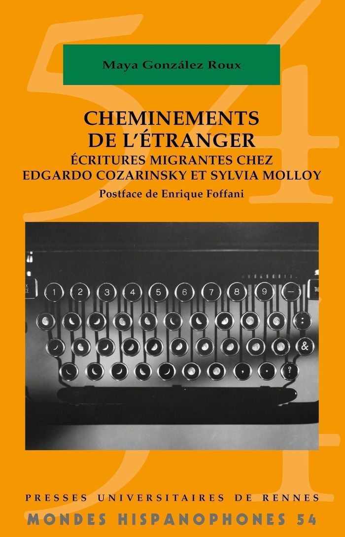 Couverture du livre « Cheminements de l'étranger : Écritures migrantes chez Edgardo Cozarinsky et Sylvia Molloy » de Maya Gonzalez Roux, librairie Les Contes Infusés à Corte