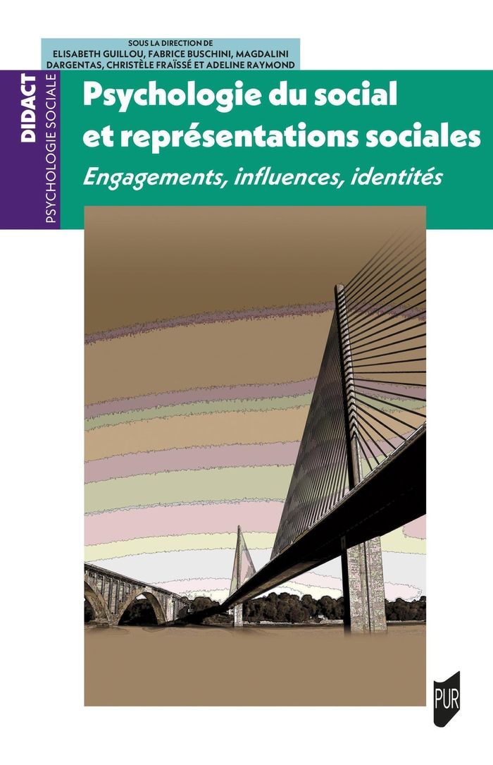 Couverture du livre « Psychologie du social et représentations sociales : engagements, influences, identités » de sous la direction de Élisabeth Guillou, Fabrice Buschini, Magdalini Dargentas... [et al.], librairie Les Contes Infusés à Corte