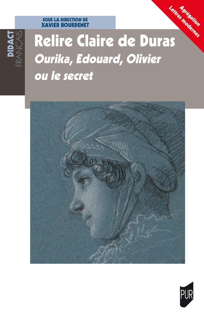 Couverture du livre « Lectures de Claire de Duras : "Ourika", "Édouard", "Olivier ou Le secret" » de Xavier Bourdenet, librairie Les Contes Infusés à Corte