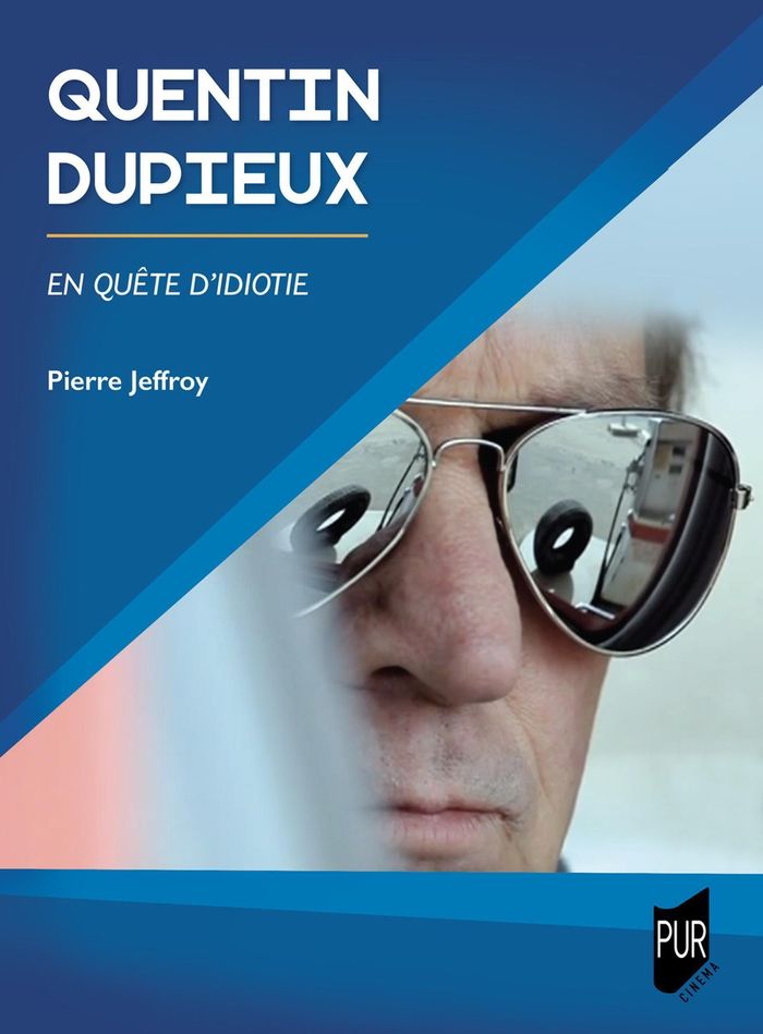 Couverture du livre « QUENTIN DUPIEUX - EN QUETE D'IDIOTIE » de Pierre Jeffroy, librairie Les Contes Infusés à Corte