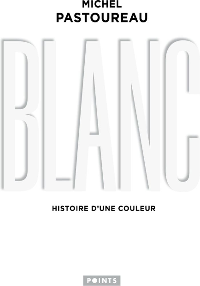 Couverture du livre « Blanc : histoire d'une couleur » de Michel Pastoureau, librairie Les Contes Infusés à Corte
