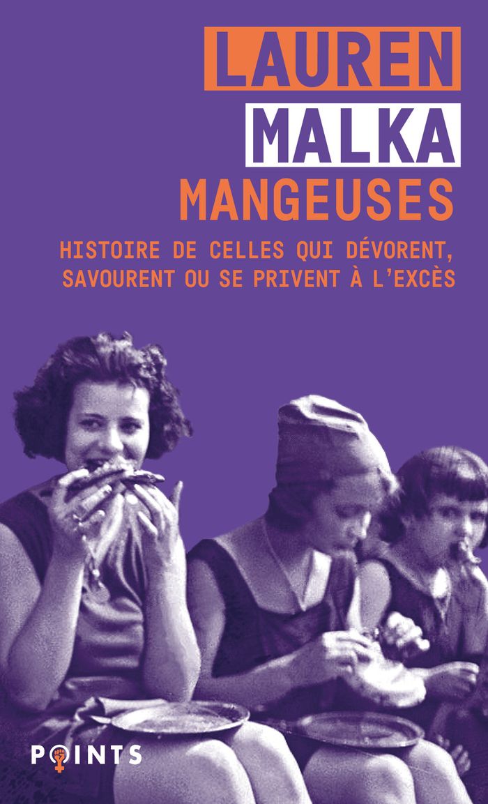Couverture du livre « Mangeuses : histoire de celles qui dévorent, savourent ou se privent à l'excès » de Lauren Malka, librairie Les Contes Infusés à Corte