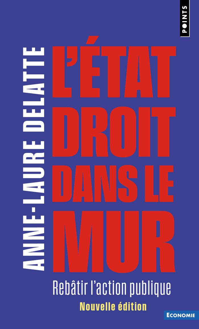 Couverture du livre « L'État droit dans le mur : rebâtir l'action publique » de Anne-Laure Delatte, librairie Les Contes Infusés à Corte