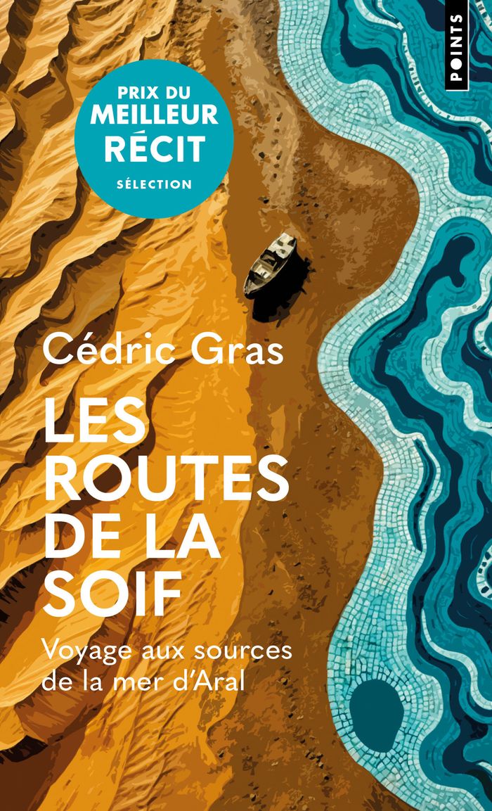 Couverture du livre « Les routes de la soif : voyage aux sources de la mer d'Aral », librairie Les Contes Infusés à Corte