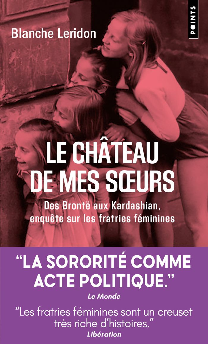 Couverture du livre « LE CHATEAU DE MES SOEURS - DES BRONTE AUX KARDASHIAN, ENQUETE SUR LES FRATRIES FEMININES », librairie Les Contes Infusés à Corte