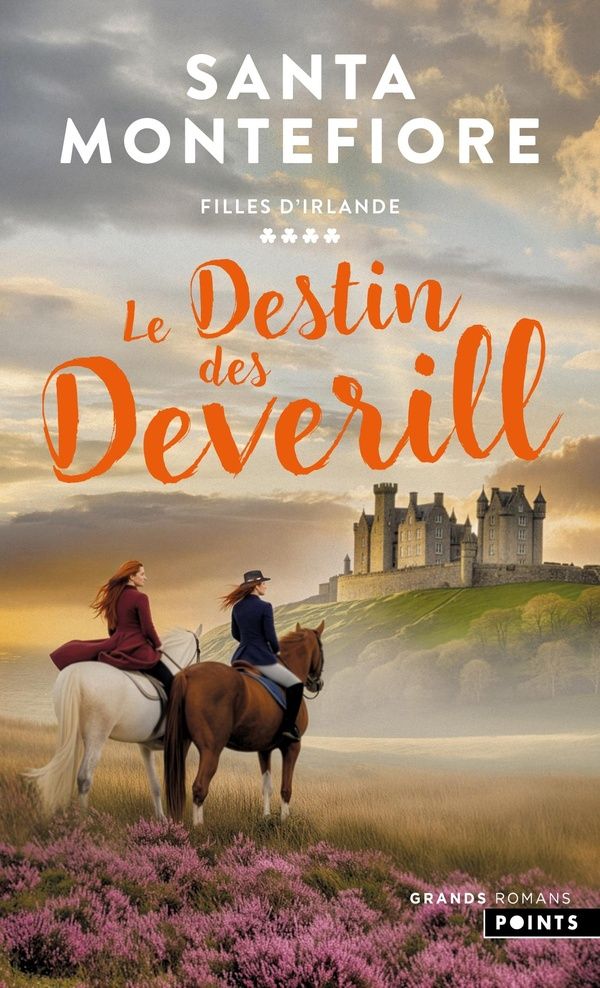 Couverture du livre « LES FILLES D'IRLANDE - TOME 4 - LE DESTIN DES DEVERILL » de Santa Montefiore, librairie Les Contes Infusés à Corte