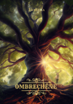 Couverture du livre « Ombrechêne » de Elfëllia, librairie Les Contes Infusés à Corte