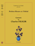 Couverture du livre « Petites fleurs de l'Idéal : carnets de Charles Filiger » de Laurence Le Gouïc, librairie Les Contes Infusés à Corte