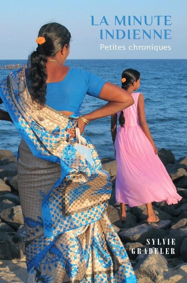 Couverture du livre « La minute indienne : petites chroniques » de Sylvie Gradeler, librairie Les Contes Infusés à Corte