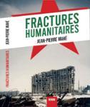 Couverture du livre « Fractures humanitaires » de Jean-Pierre Mahé, librairie Les Contes Infusés à Corte